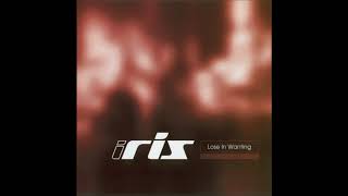 Video thumbnail of "Iris - Lose in Wanting"