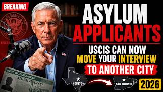 Asylum Applicants | USCIS Can Now Move YOUR Interview to Another City in 2026