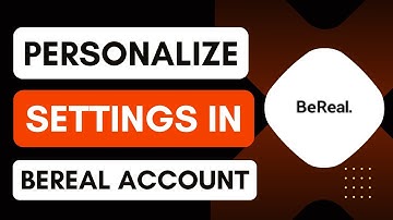 How To Personalize Settings In BeReal