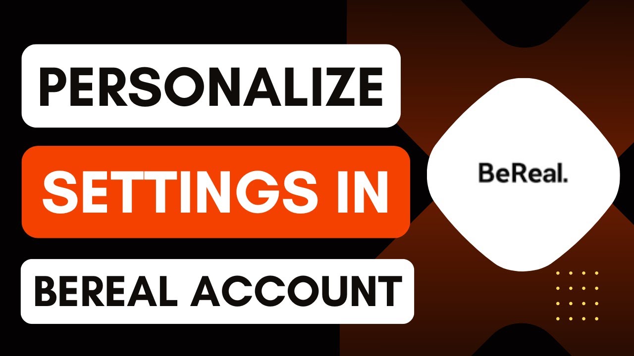 Как персонализировать настройки в BeReal