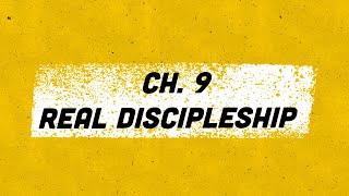 Ch. 9 // Real Discipleship