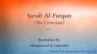 Surah Al Furqan The Criterian  025  Muhammad al Luhaidan  Quran Audio