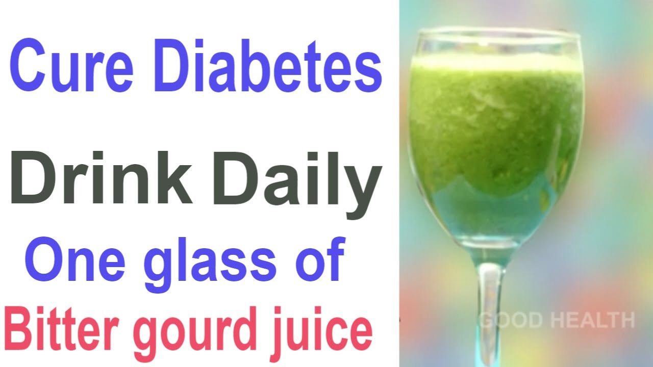 Drink one glass of bitter gourd juice daily cure diabetes YouTube