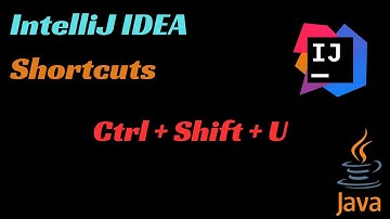 IntelliJ IDEA shortcut Ctrl + Shift + U