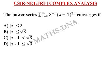 CSIR-NET/JRF | COMPLEX ANALYSIS | POWER SERIES | RADIUS OF CONVERGENCE.
