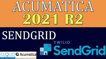 Acumatica 2021 R2 - SendGrid Email Integration