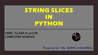 CBSE CLASS 11 & 12 | String Slice in Python | COMPUTER SCIENCE