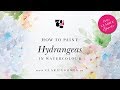 How to Paint Hydrangeas in Watercolour - Hello Clarice Tutorials