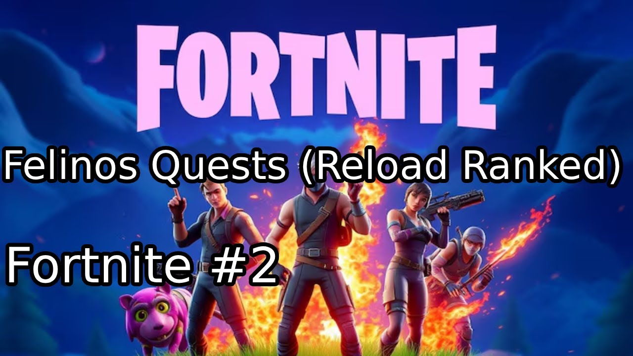 Doing Felinos Quests (Reload Ranked) | Fortnite Stream VOD #2
