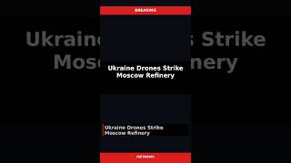 World | Ukraine Drones Strike Moscow Refinery — Jun 19 #Shorts