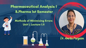 Methods of Minimizing Errors,L-1.11,Pharmaceutical Analysis-I, B.Pharm,Ist Sem