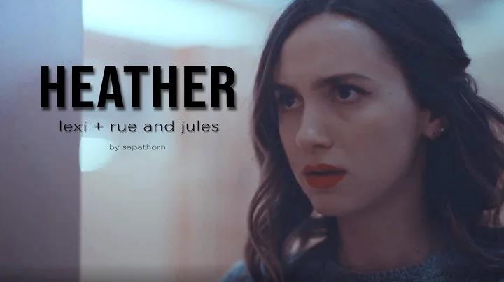 Lexi + Rue and Jules - Heather (Euphoria)