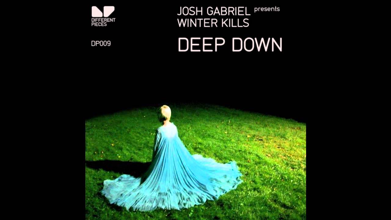 Josh Gabriel pres. Winter Kills - Deep Down (Original Mix).flv