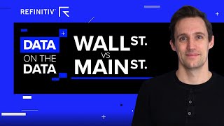 Wall Street vs Main Street | Data on the Data | Refinitiv