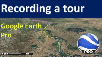 Recording a Tour in Google Earth Pro