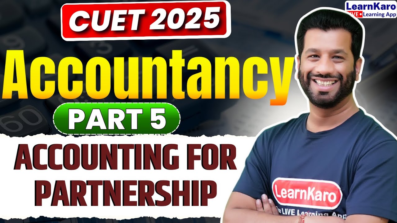 CUET 2025 Accounts | PART 5 | ACCOUNTING FOR PARTNERSHIP - YouTube