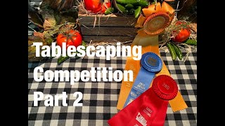 Tablescaping Competition Part 2