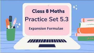8th std Maths Practice Set 5.3 -Maharashtra Board-Chapter 5 - Expansion Formulae
