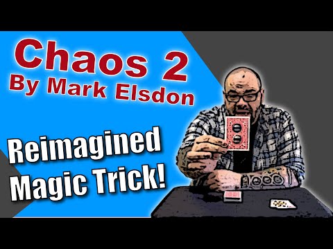 Chaos 2 By Mark Elsdon | Reimagined Magic Trick!