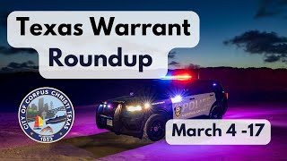City of Corpus Christi | Texas Warrant Roundup: March 4 - 17