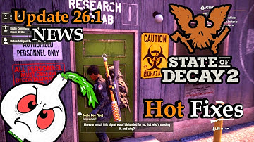 State of Decay 2: NEWS// UPDATE 26.1 HOT FIXES