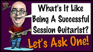 What&#39;s It Like Being A Successful Session Guitarist? Let&#39;s Ask One