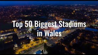 Top 50 Biggest Stadiums in Wales