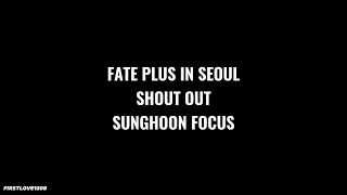 【ENHYPEN】FATE PLUS IN SEOUL SHOUT OUT SUNGHOON FOCUS
