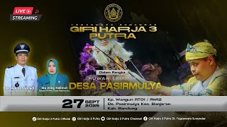 🔴 LIVE RUWAT LEMBUR PASIRMULYA | GIRIHARJA 3 PUTRA - YOGASWARA S | BANJARAN-BANDUNG, 27/09/25 #gh3p