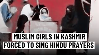 MODIfying Kashmir / Muslim Girls Forced To Sing Hindu Songs At School