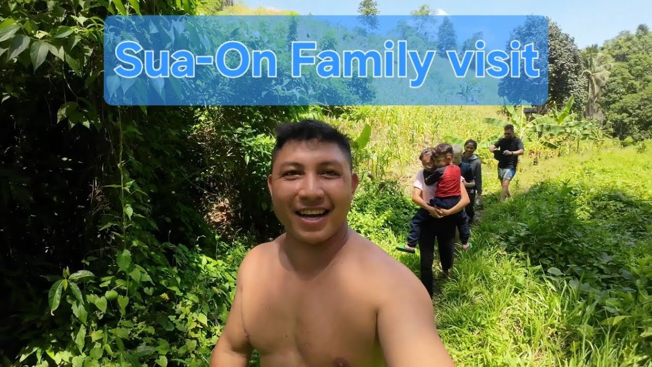 Visiting our family in Sua-On [FAMILY AANEN]