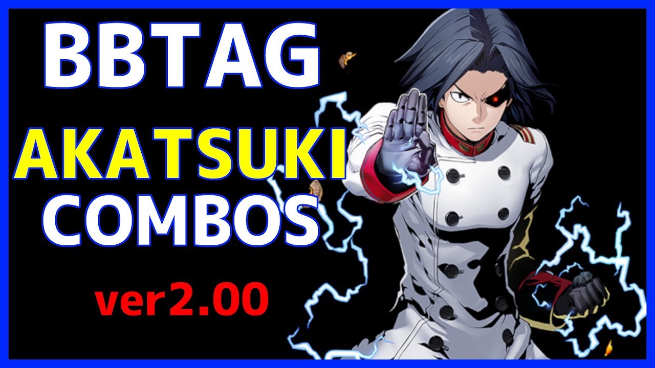 【BBTAG ver2.00】 AKATSUKI Combos アカツキ コンボ集