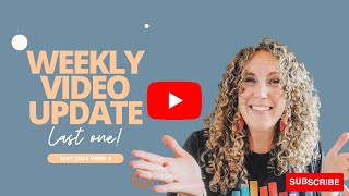 Weekly Video Update (May 2024 Week 4) - LAST ONE!