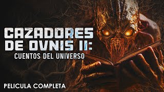 Cazadores De Ovnis II: Cuentos del Universo | Documental Completo en Español Latino