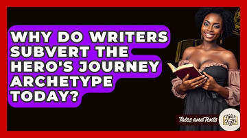 Why Do Writers Subvert The Hero