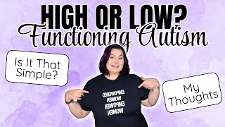 High or Low Functioning? Why Labels Never Fit Me