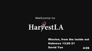 HarvestLA 20200426 - Mission, from the inside out - Hebrews 13:20‐21