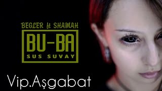 BEGLER ft Shamah - BU BA SUSSUVAY