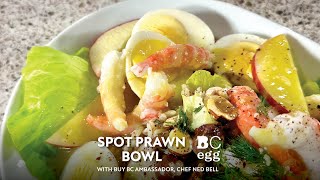 Spot Prawn Bowl with Chef Ned Bell