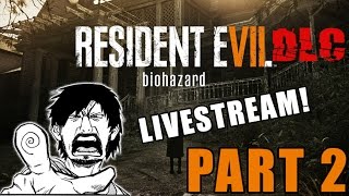 Resident Evil 7 DLC Livestream Part 2 - Nerdcalypse