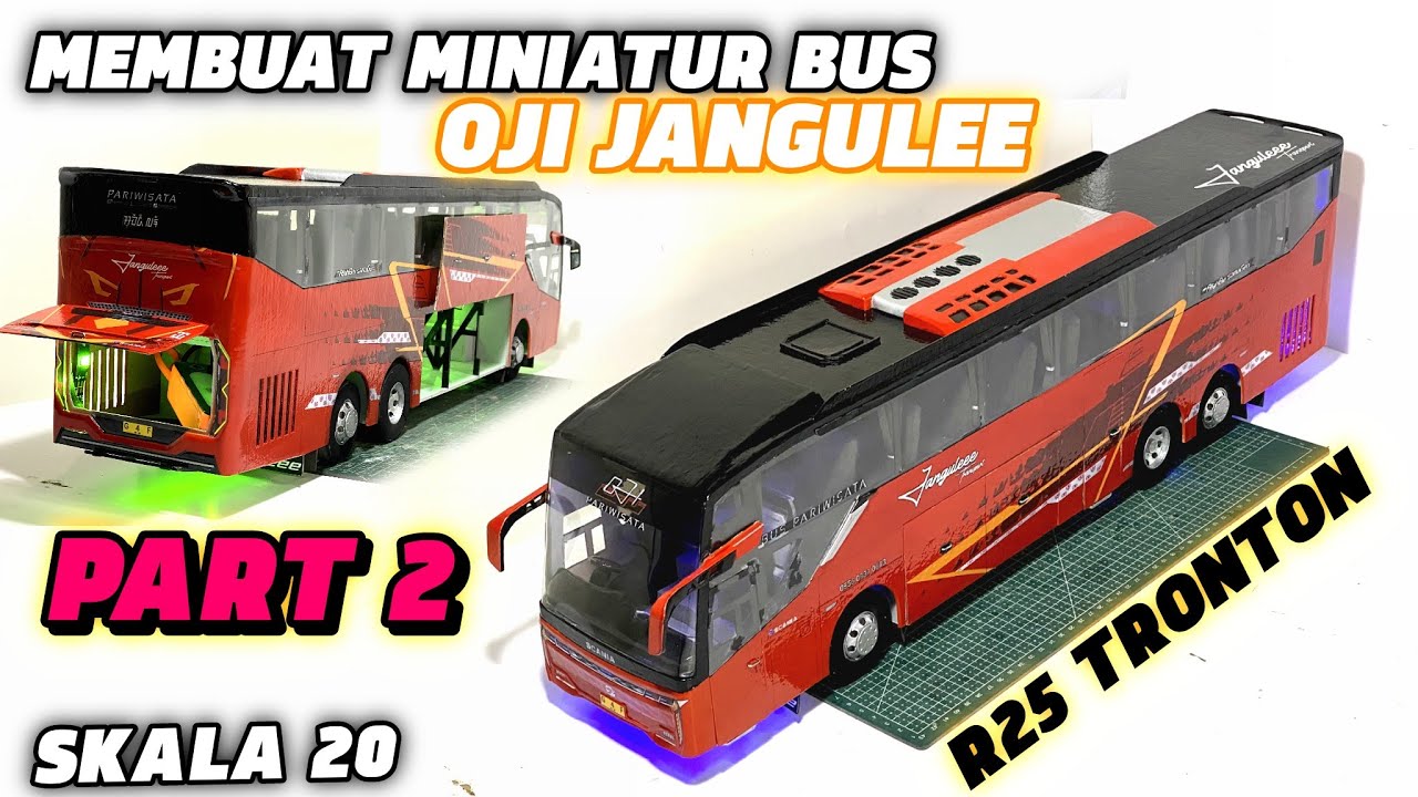 PART 2 MEMBUAT MINIATUR BUS JANGULEEE 