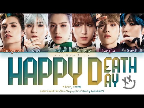 Xdinary Heroes (엑스디너리 히어로즈) - 'Happy Death Day' Lyrics (Color Coded_Han_Rom_Eng)