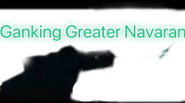 That Time I Ganked a Greater Navaran | Rogue lineage Blademaster dupers