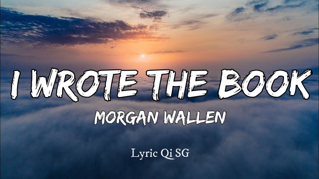 Wallen I Wrote The Book (lyrics) YouTube Wallen I Wrote The Book (lyrics) YouTube