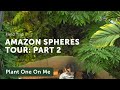 Amazon Spheres Tour: Part 2 — Ep 152
