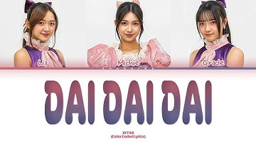 JKT48 – Dai Dai Dai Lyrics (Color Coded Lyrics)