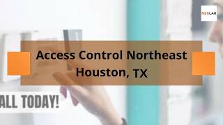 Access Control Northeast Houston, TX