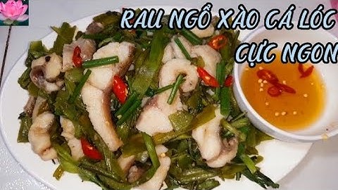 (51) CÁCH LÀM CÁ LÓC XÀO RAU NGỔ MIỀN TÂY ĐƠN GIẢN CỰC NGON ❤️❤️❤️