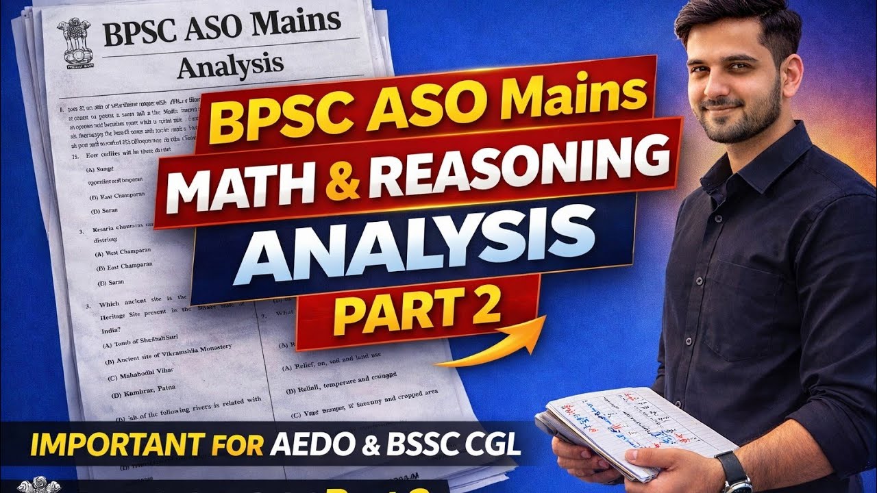 BPSC ASO Mains 2026 Math & Reasoning Paper Analysis | Part 2 | Must Watch for AEDO & BSSC CGL