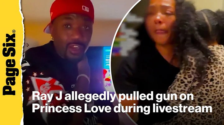 Watch Ray J allegedly pull gun on Princess Love during livestream